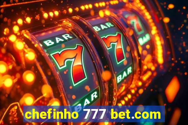 chefinho 777 bet.com